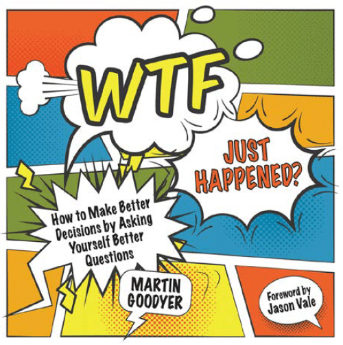 WTF Just Happened? by Martin Goodyer