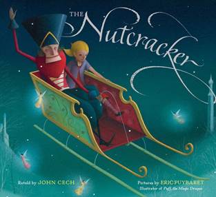 The Nutcracker By Retold by John Cech, illustrated by Eric Puybaret