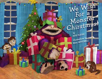 We Wish for a Monster Christmas By Sue Fleiss, illustrated by Michael Michell