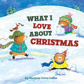What I Love About Christmas By Maryann Cocca-Leffler